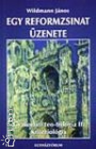 Wildmann J�nos - Egy reformzsinat �zenete