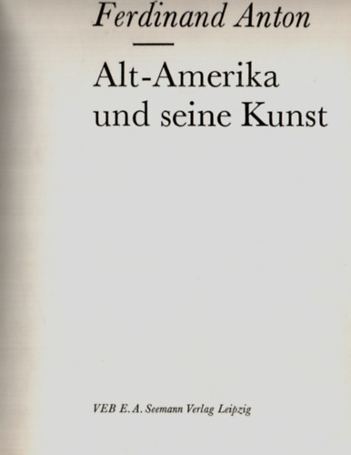 Anton - Alt-Amerika und seine Kunst