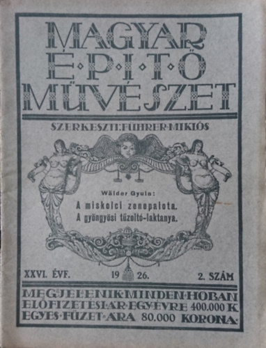 F�hrer Mikl�s  (szerk.) - Magyar �p�t�m�v�szet 1926. XXVI. �vf. 2. sz�m