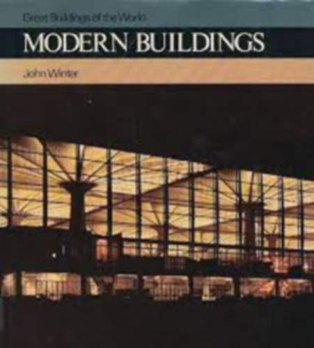 John Winter - Great buildings of the world - Modern buildings