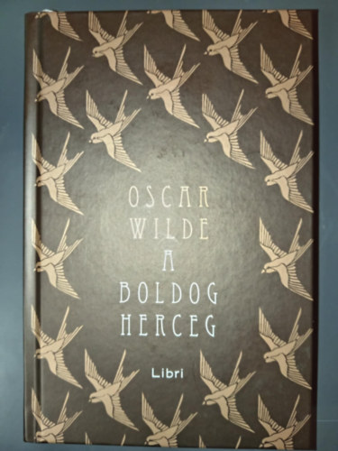 Oscar Wilde - A boldog herceg - és más mesék (Libri 2017-es kiadás; Orosz István illusztrációival)