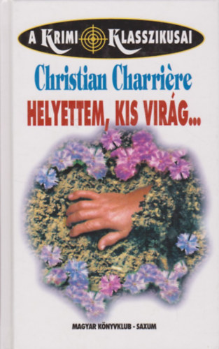 Christian Charriére - Helyettem, kis virág...