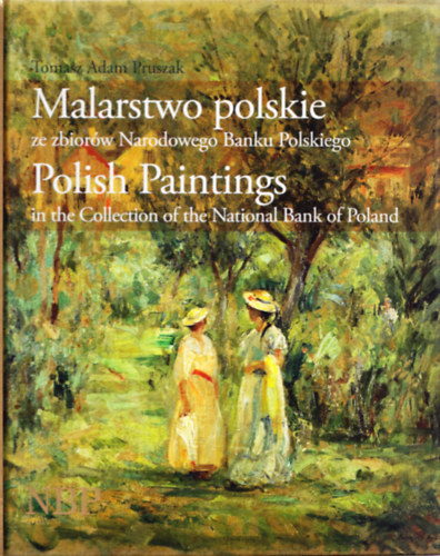 Tomasz Adam Pruszak - Malarstwo polskie  ze zbior�w Narodowego Banku Polskiego - Polish Paintings in the Collection of the National Bank of Poland