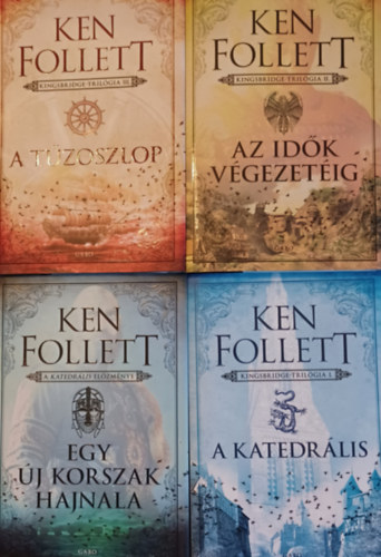 Ken Follett - A teljes katedr�lis sorozat: Egy �j korszak hajnala, A katedr�lis, Az id�k v�gezet�ig, A t�zoszlop (4 m�)