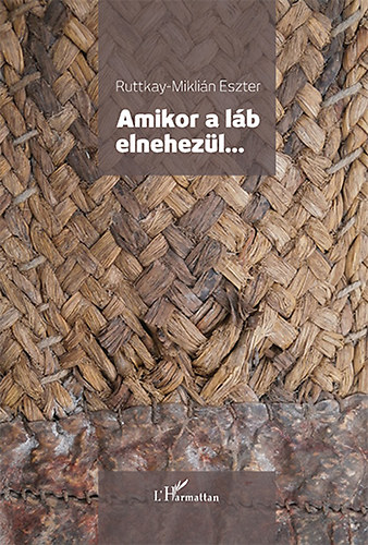 Ruttkay-Miklián Eszter - Amikor a láb elnehezül