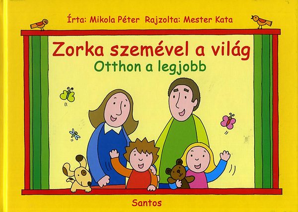 Mikola Pter - Zorka szemvel a vilg - Otthon a legjobb