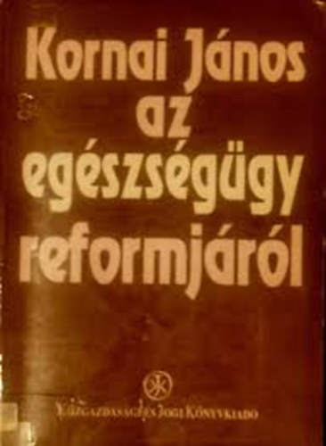 Kornai J�nos az eg�szs�g�gy reformj�r�l.