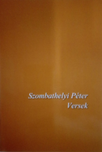 Szombathelyi Pter - Versek ( 1989 - 2011 )