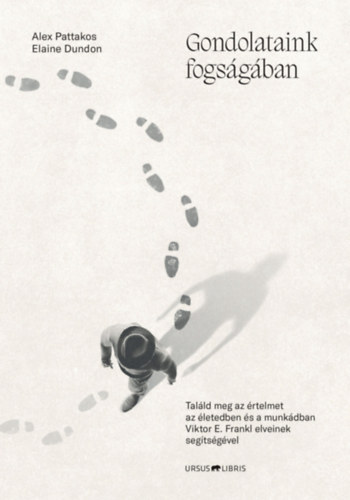 Elaine Dundon Alex Pattakos - Gondolataink fogs�g�ban
