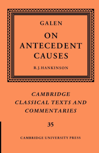 R. J. Hankinson  Galen (Editor) - Galen: On Antecedent Causes