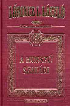 L�rincz L. L�szl� - A hossz� szaf�ri (�letm�-sorozat)