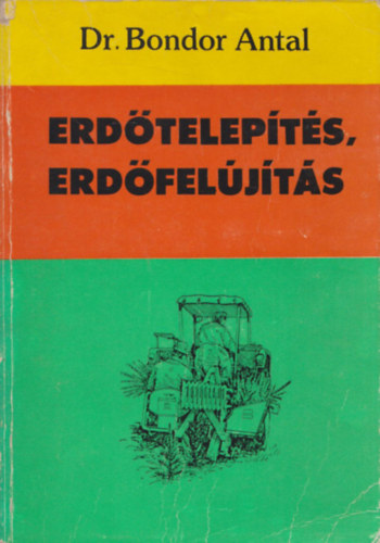 Dr. Bondor Antal - Erdtelepts, erdfeljts