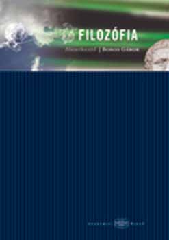 Boros Gbor ; Ambrus Gergely; Bene Lszl; Boros Gbor; Borbly Gbor; Kendeffy Gbor; Perecz Lszl; Ullmann Tams; Weiss Jnos (Szerk.) - Filozfia