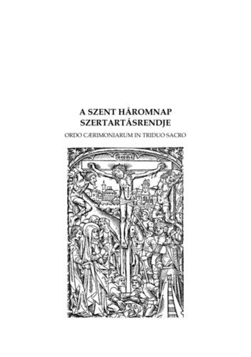A Szent H�romnap szertart�srendje Ordo caerimoniarum in Triduo Sacro