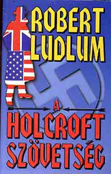 Robert Ludlum - A Holcroft-sz�vets�g