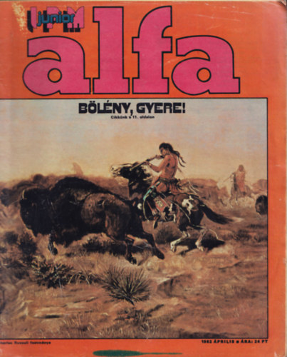Ivanics Istv�n  (f�szerk.) - IPM Junior Alfa 1982. �prilis (IV. �vfolyam 2. sz�m)