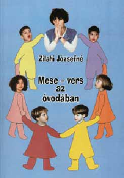 Zilahi Józsefné - Mese-vers az óvodában