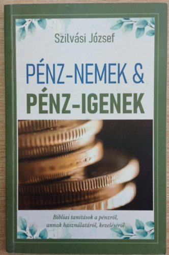 Szilvási József - Pénz-nemek & pénz-igenek
