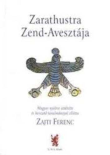 Zajti Ferenc - Zarathustra Zend-Avesztja
