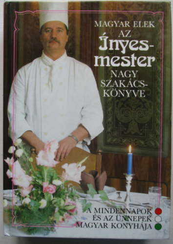 Magyar Elek - Az Ínyesmester nagy szakácskönyve
