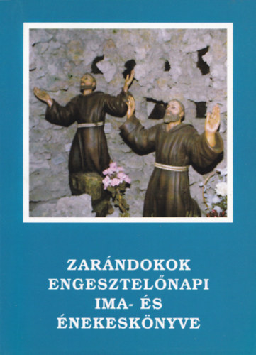 Fr. Nagy László Tamás - Zarándokok engesztelőnapi ima- és énekeskönyve