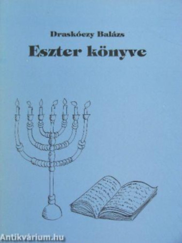Draskczy Balzs - Eszter knyve - A vers a bibliai Eszter knyve alapjn kszlt