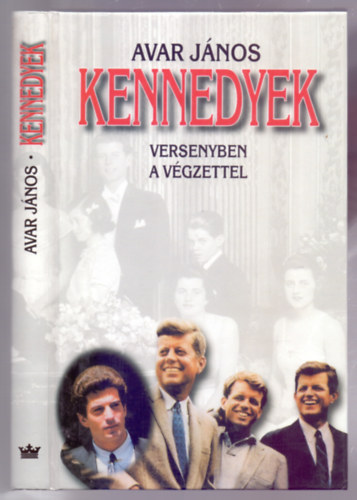 Avar J�nos - Kennedyek - Versenyben a v�gzettel