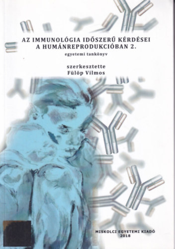 Flp Vilmos - Az immunolgia idszer krdsei a humnreprodukciban 2.