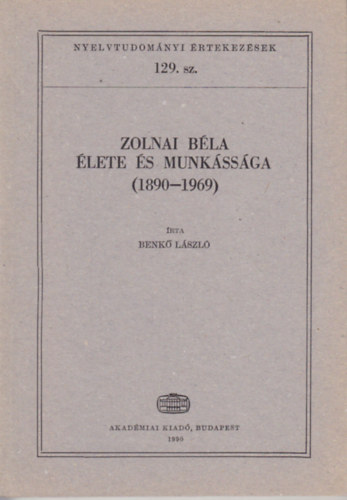 Benk� L�szl� - Zolnai B�la �lete �s munk�ss�ga
