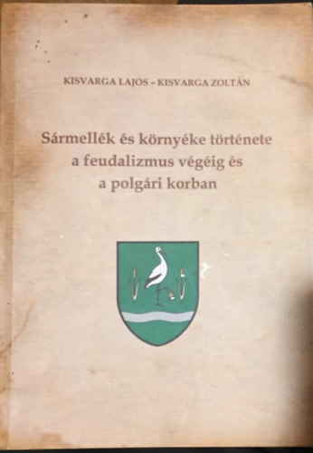 Kisvarga Lajos - Kisvarga Zoltn - Srmellk s krnyke trtnete a feudalizmus vgig s a polgri korban