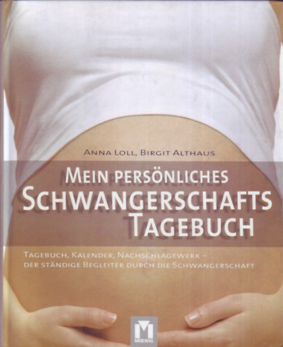 Anna Loll - Birgit Atlhaus - Mein pers�nliches Schwangerschafts Tagebuch