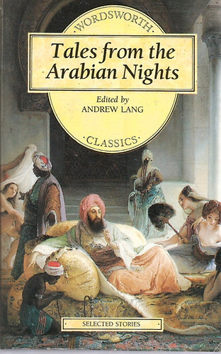 Andrew  Lang (editor) - Tales from the Arabian Nights - Wordsworth Classics