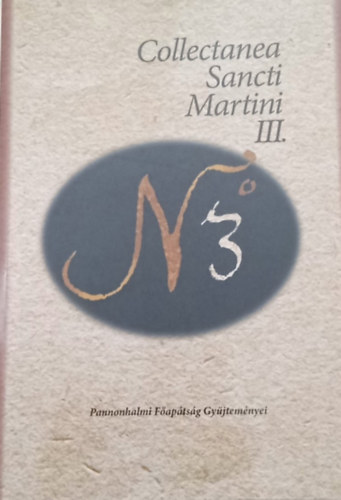 D�nesi Tam�s  (szerk.) - Collectanea Sancti Martini III.