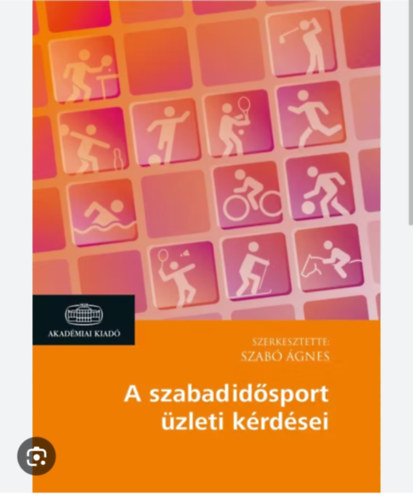 Szab� �gnes t (szerk.) - A szabadid�sport �zleti k�rd�sei
