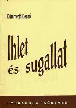 D�mmerth Dezs� - ihlet �s sugallat