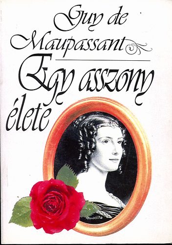 Guy De Maupassant - Egy asszony lete