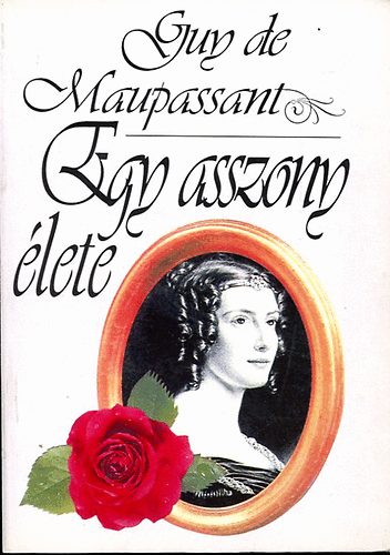 Guy De Maupassant - Egy asszony �lete
