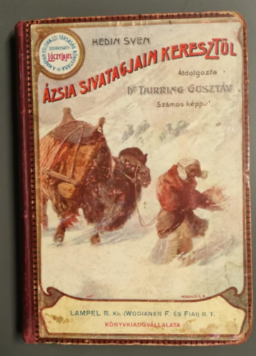 Lczy Lajos  Hedin Sven (szerk.), Dr. Thirring Gusztv (ford. tdolgozs) - zsia sivatagjain keresztl - tdolgozta Dr. Thirring Gusztv (tdolgozott, illusztrlt kiads szmos kppel s kt trkppel)
