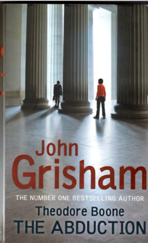 John Grisham - Theodore Boone: The Abduction