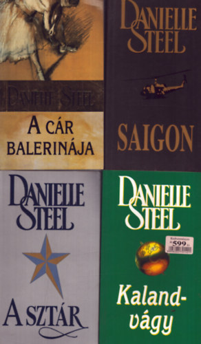 Danielle Steel - 4 db Danielle Steel k�tet: Saigon + A c�r balerin�ja + Kalandv�gy + A szt�r
