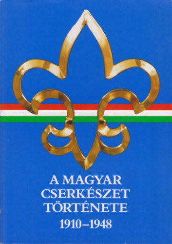 Gergely Ferenc - A magyar cserk�szet t�rt�nete 1910-1948