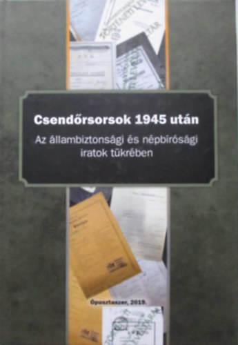 Vincze G�bor - Csend�rsorsok 1945 ut�n