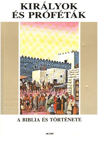 Enrico Galbiati (szerk.) - Királyok és próféták (A Biblia és története 4.)