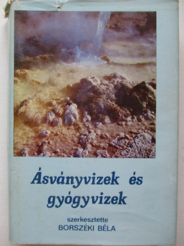Borszéki Béla (szerk.) - Ásványvizek és gyógyvizek