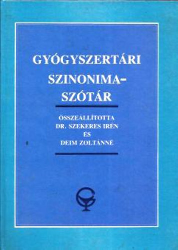 Dr. Szekeres Irén; Deim Zoltánné - Gyógyszertári Szinonimaszótár