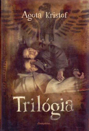 Agota Kristof - Tril�gia