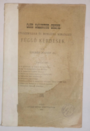 Dr. Csrép József - Caius Sallustius Crispus életviszonyaira és munkáira vonatkozó függő kérdések