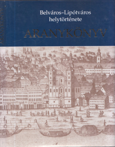 V�zy L�szl� - Aranyk�nyv - Belv�ros-Lip�tv�ros helyt�rt�nete