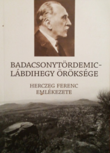 Badacsonytördemic-Lábdihegy öröksége (Herczeg Ferenc emlékezete)