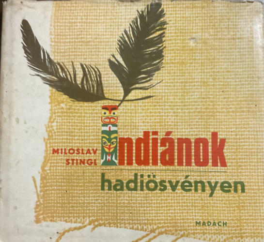 Miloslav Stingl - Indiánok hadiösvényen